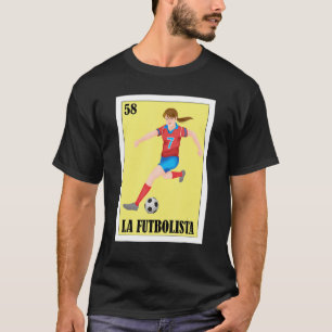   Mexican for Soccer Girl   La Futbolista T-Shirt