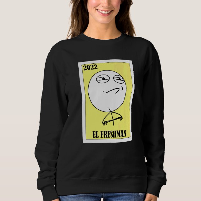 Mexican for Students  El Freshman 2022 Sweatshirt (Front)
