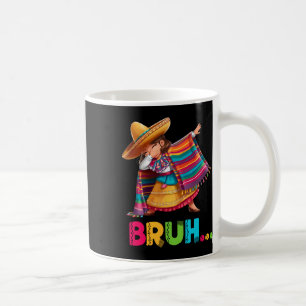 Mexican Girl Dabbing Bruh Poncho Funny Cinco De Ma Coffee Mug