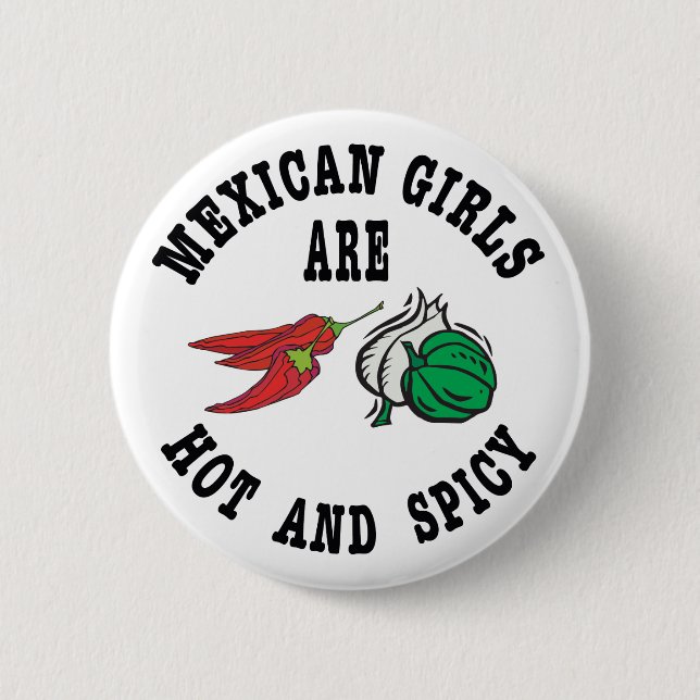 Mexican Girls Are Hot & Spicy 2 Inch Round Button (Front)