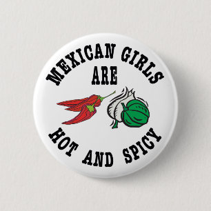 Mexican Girls Are Hot & Spicy 2 Inch Round Button