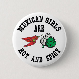 Mexican Girls Are Hot & Spicy 2 Inch Round Button