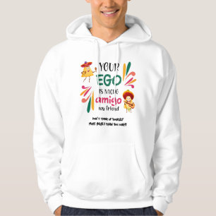 Mexican Humour YOUR EGO IS NACHO AMIGO Custom Text Hoodie
