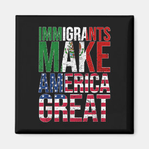 Mexican Immigrants Make America Great Graphic Magnet