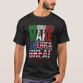 Mexican Immigrants Make America Great Graphic T Sh T-Shirt