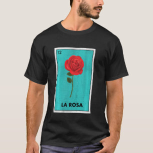 Mexican La Rosa Lottery Tradicional The Rose T-Shirt