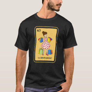 Mexican La Shopaholic Traditional Bingo Card Shopp T-Shirt