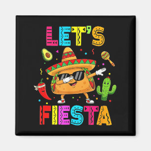 Mexican Lets Fiesta Funny Taco Dabbing Cinco De Ma Magnet