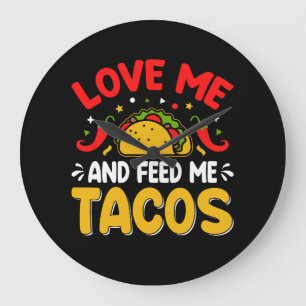 Mexican Love me and Feed me with Tacos Large Clock