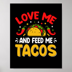 Mexican Love me and Feed me with Tacos Poster