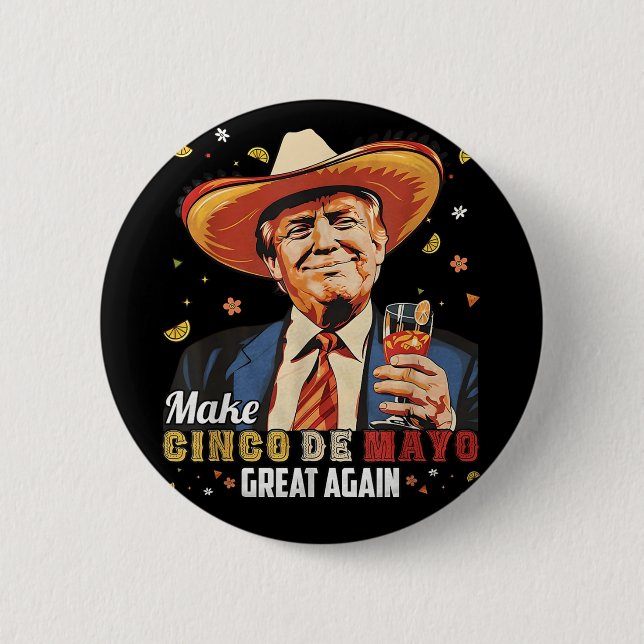 Mexican Make Cinco De Mayo Great Again Funny 2 Inch Round Button (Front)