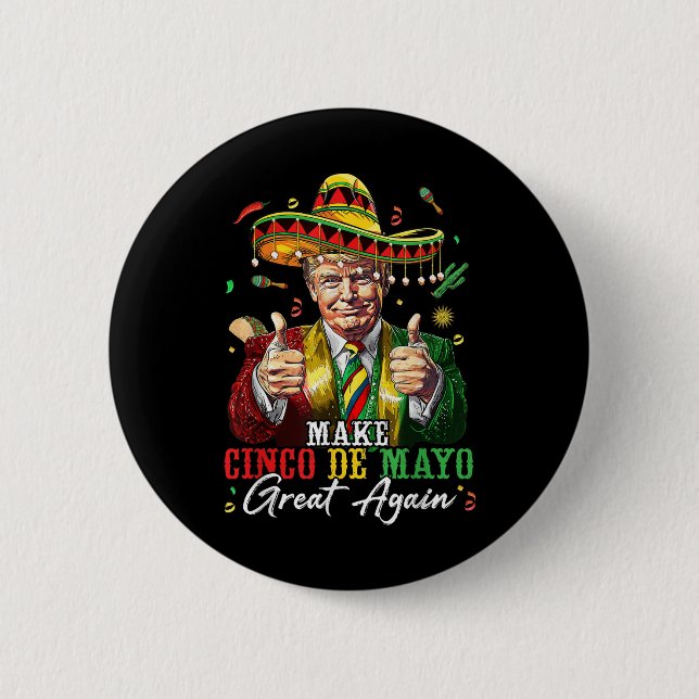 Mexican Make Cinco De Mayo Great Again Funny 2 Inch Round Button (Front)