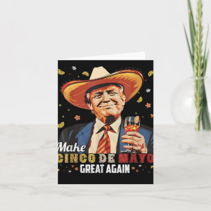 Mexican Make Cinco De Mayo Great Again Funny Card