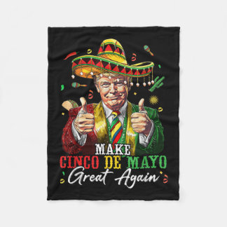 Mexican Make Cinco De Mayo Great Again Funny Fleece Blanket