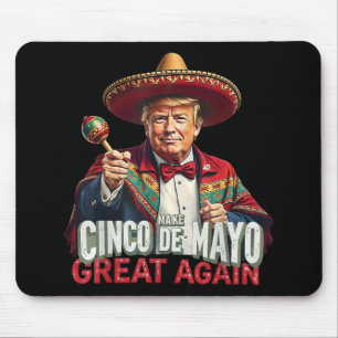 Mexican Make Cinco De Mayo Great Again Funny Mouse Pad