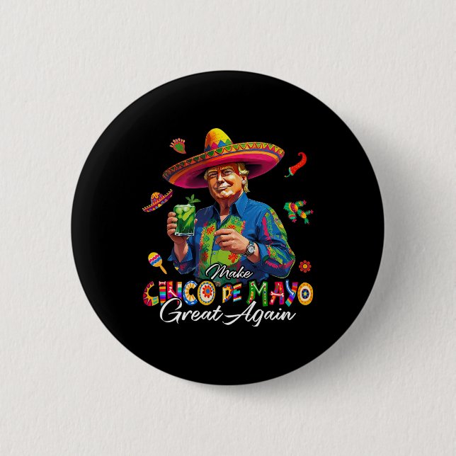 Mexican Make Cinco De Mayo Great Again Funny Trump 2 Inch Round Button (Front)