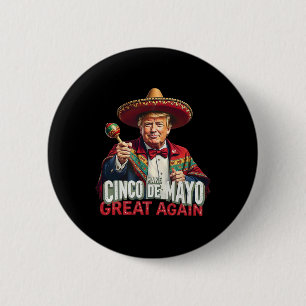 Mexican Make Cinco De Mayo Great Again Funny Trump 2 Inch Round Button