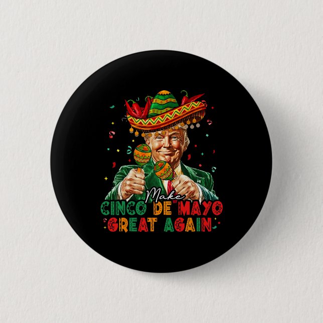 Mexican Make Cinco De Mayo Great Again Funny Trump 2 Inch Round Button (Front)