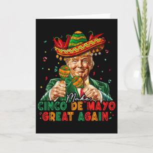 Mexican Make Cinco De Mayo Great Again Funny Trump Card