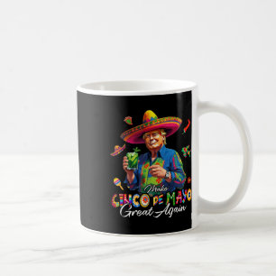 Mexican Make Cinco De Mayo Great Again Funny Trump Coffee Mug