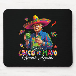 Mexican Make Cinco De Mayo Great Again Funny Trump Mouse Pad