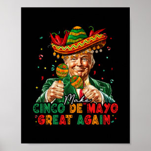 Mexican Make Cinco De Mayo Great Again Funny Trump Poster
