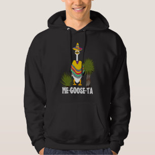 Mexican  ME GOOSE TA Me Gusta pun Hoodie