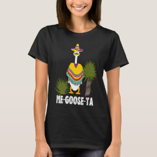 Mexican ME GOOSE TA Me Gusta pun T-Shirt