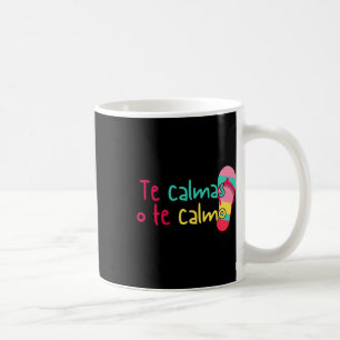 Mexican Mom Chancla Spanish Mothers Day Te Calmas  Coffee Mug