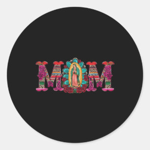 Mexican Mom Our Lady Of Guadalupe Virgin Mary Classic Round Sticker
