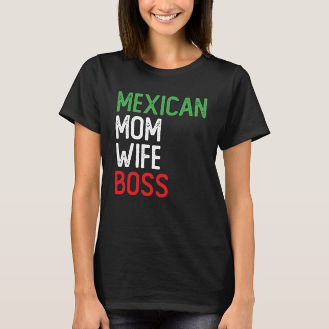 Mexican Mom Wife Boss CEO Small Business Owner Bes T-Shirt (Front)