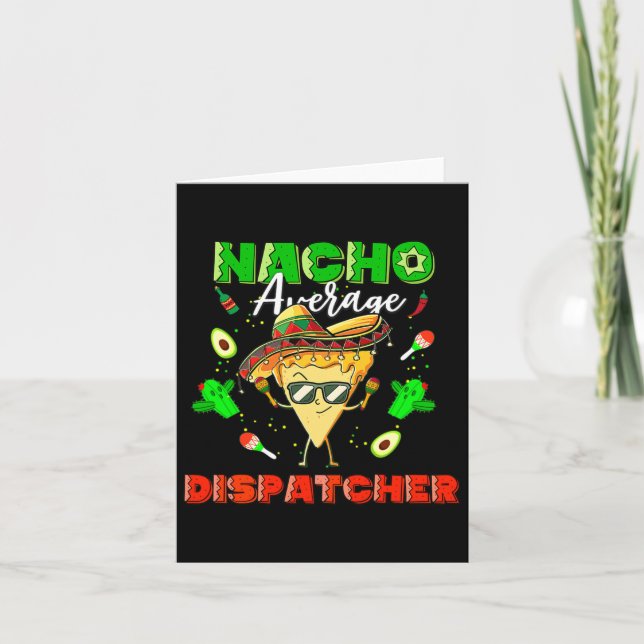 Mexican Nacho Average Dispatcher  Card (Front)