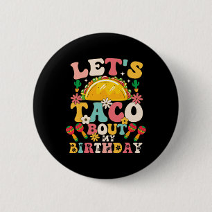 Mexican Party Cinco De Mayo Let's Taco Bout My Bir 2 Inch Round Button
