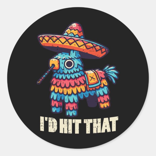 Mexican Pinata Id Hit That Funny Cinco De Mayo Pun Classic Round Sticker (Front)