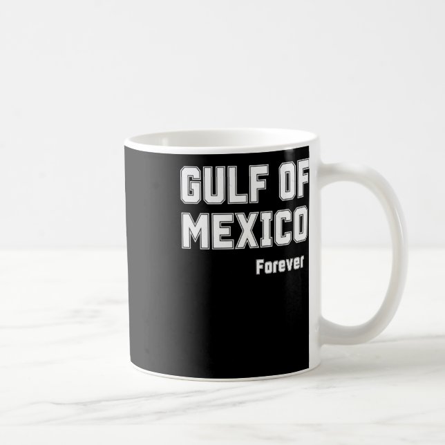 Mexican Pride Forever Gulf Of Mexico 2025  Coffee Mug (Right)