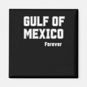 Mexican Pride Forever Gulf Of Mexico 2025  Magnet
