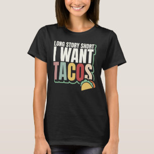 Mexican Retro Long Story Short I Want Tacos T-Shirt