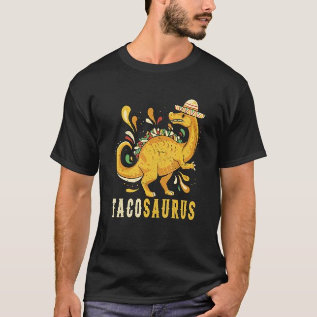 Mexican taco dinosaur Mexican dinosaur and quote T T-Shirt (Front)