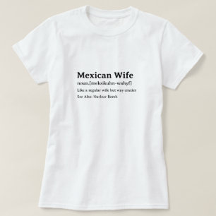 Mexican Wife Funny Dictionary Definition T-Shirt