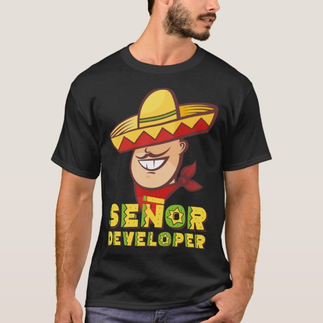 Mexican with Sombrero Senor Developer Mexican T-Shirt (Front)