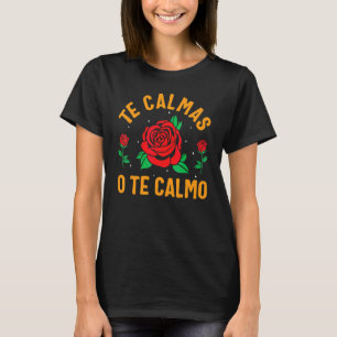 Mexicana Cottagecore Te Calmas O Te Calmo Rose Flo T-Shirt