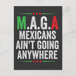 Mexicans Ain't Going Anywhere American   Holiday Postcard