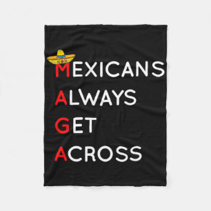 Mexicans Always Get Across Funny Liberal Democrat Fleece Blanket