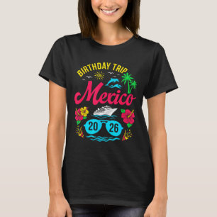 Mexico Birthday Trip 2026 Matching Family Vacation T-Shirt
