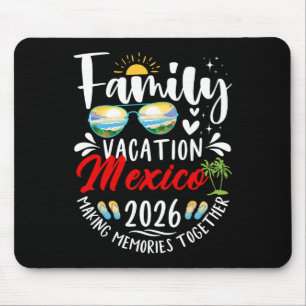 Mexico Family Vacation 2026 Making Memories Road T Mouse Pad