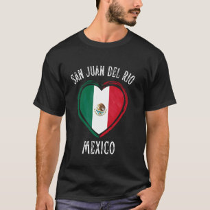 Mexico Flag Heart San Juan Del Rio City T-Shirt