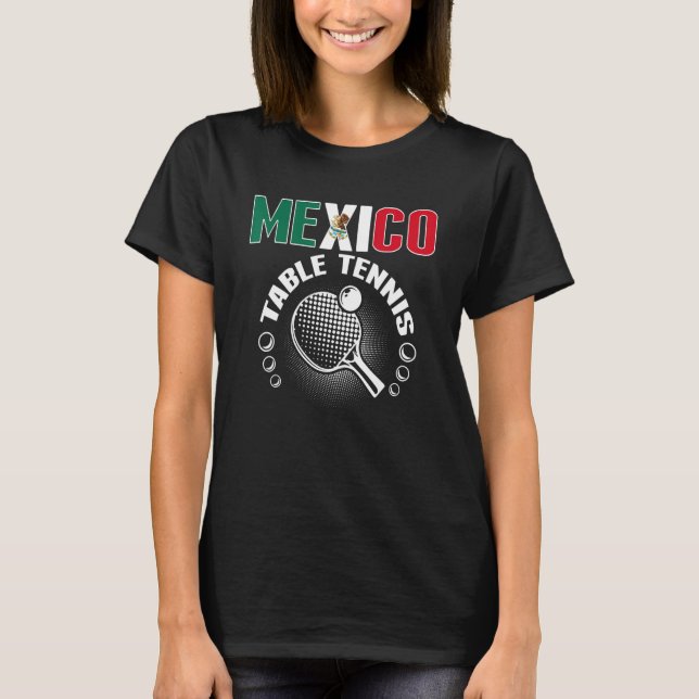 Mexico Table Tennis     Support Mexican Ping Pong  T-Shirt (Front)