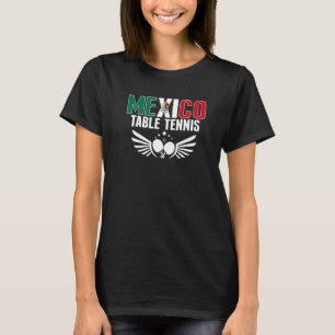 Mexico Table Tennis   Support Mexican Ping Pong Te T-Shirt