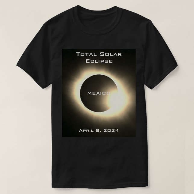 MEXICO Total solar eclipse April 8, 2024 T-Shirt (Design Front)