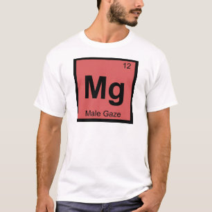 Mg - Male Gaze Film Theory Chemistry Symbol T-Shirt